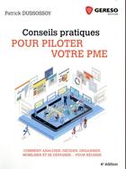 Couverture du livre « Conseils pratiques pour piloter votre PME (4e édition) » de Patrick Dussossoy aux éditions Gereso