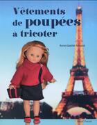 Couverture du livre « Une garde-robe de poupée à tricoter » de Anne-Gaelle Arnaud aux éditions Tutti Frutti
