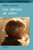 Couverture du livre « Les silences de Julien » de Gilles Laporte aux éditions Feryane