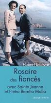 Couverture du livre « Le rosaire des fiances - avec jeanne beretta molla » de Hubert Lelievre aux éditions Peuple Libre