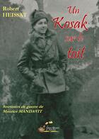 Couverture du livre « Un kozak sur le toit. Souvenirs de guerre de Maurice MANDAVIT » de Heissat Robert aux éditions Alexandra De Saint Prix