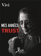 Couverture du livre « Mes années trust » de Yves Brusco aux éditions La Vallee Heureuse