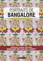 Couverture du livre « Portraits de Bangalore ; expériences, adresses, bons plans ; Bangalore par ceux qui y vivent ! » de Celia Mercier et Johanne Kaminski aux éditions Hikari Edition