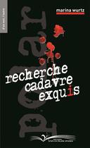 Couverture du livre « Recherche cadavre exquis » de Marina Wurtz aux éditions Chevre Feuille Etoilee