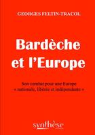 Couverture du livre « Bardèche et l'Europe » de G. Feltin-Tracol aux éditions Synthese Nationale