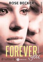 Couverture du livre « Forever you ; saison 2 » de Rose M. Becker aux éditions Editions Addictives