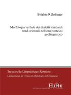 Couverture du livre « Morfologia verbale dei dialetti lombardi nord-orientali nel loro contesto geolinguistico » de Brigitte Ruhrlinger aux éditions Eliphi