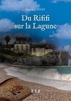 Couverture du livre « Du rififi sur la lagune » de Benoit Gallot aux éditions Les Trois Colonnes