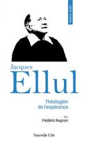 Couverture du livre « Prier 15 jours avec... : Jacques Ellul : Théologien de l'espérance » de Frederic Rognon aux éditions Nouvelle Cite