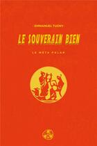 Couverture du livre « Le souverain Bien ; le méta polar » de Emmanuel Tugny aux éditions Gwen Catala