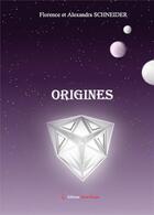 Couverture du livre « Origines » de Alexandra Schneider et Florence Schneider aux éditions Editions Encre Rouge