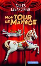 Couverture du livre « Mon tour de manège » de Gilles Legardinier aux éditions Libra Diffusio