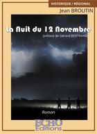 Couverture du livre « La nuit du 12 novembre » de Jean Broutin aux éditions Echo Editions