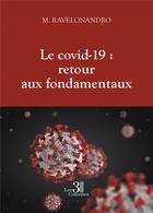 Couverture du livre « Le covid-19: retour aux fondamentaux » de Michel Ravelonandro aux éditions Les Trois Colonnes