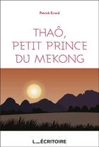 Couverture du livre « Thao, petit prince du Mékong » de Patrick Errard aux éditions L'ecritoire