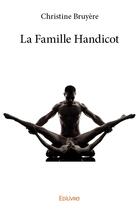 Couverture du livre « La famille handicot » de Bruyere Christine aux éditions Edilivre