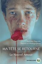 Couverture du livre « Ma tete se retourne » de Mathieu Degrotte aux éditions Douro