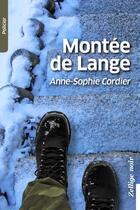 Couverture du livre « Montée de Lange » de Anne-Sophie Cordier aux éditions Zellige