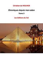 Couverture du livre « Chroniques depuis mon salon t.3 » de Christian De Moliner aux éditions Du Val