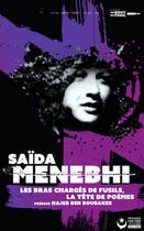 Couverture du livre « Les bras chargés de fusils, la tête de poèmes » de Saida Menebhi aux éditions Premiers Matins De Novembre