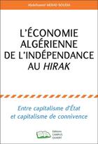 Couverture du livre « L'économie algérienne de l'indépendance au hirak : Entre capitalisme d'Etat et capitalisme de connivence » de Abdelhamid Merad Boudia aux éditions Campus Ouvert
