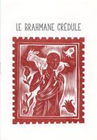 Couverture du livre « Le Brahmane crédule » de Edith Albaladejo aux éditions Editions Amka