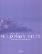 Couverture du livre « Villages perches de france » de Christophe Lefebure aux éditions Arthaud