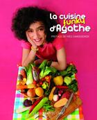 Couverture du livre « La cuisine funky d'Agathe » de Agathe Suarez aux éditions Courrier Du Livre