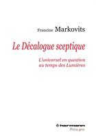 Couverture du livre « Le décalogue sceptique ; l'universeil en question au temps de lumières » de Francine Markovits aux éditions Hermann