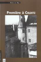 Couverture du livre « Première à Colditz » de Alain Le Ray aux éditions Pu De Grenoble