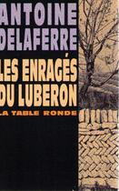 Couverture du livre « Les enragés du Luberon » de Antoine Delaferre aux éditions Table Ronde