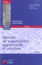 Couverture du livre « Manuel de comptabilite approfondie et revision (7e édition) » de Gerard Enselme et Bernard Caspar aux éditions Lexisnexis