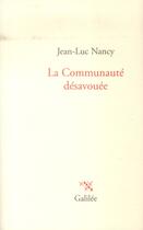 Couverture du livre « La communauté désavouée » de Jean-Luc Nancy aux éditions Galilee