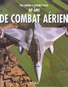 Couverture du livre « 80 ans de combat aerien » de Laming Tim aux éditions Etai