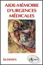 Couverture du livre « Aide-memoire d'urgences medicales » de Banoun Eric aux éditions Ellipses