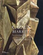 Couverture du livre « Cazaux, Biarritz ; la céramique dans l'âme » de Philippe Garcia et Serge Gleizes aux éditions La Martiniere