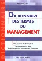 Couverture du livre « Dictionnaire des termes du management » de Francois Caby aux éditions De Vecchi