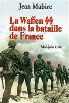 Couverture du livre « La waffen ss dans la bataille de france - mai-juin 1940 » de  aux éditions Grancher