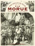 Couverture du livre « Cinq siècles de pêche à la morue : terre-neuvas et islandais » de Cazeils/Laurendon aux éditions Ouest France