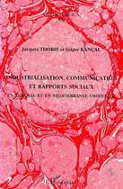 Couverture du livre « Industrialisation, communication et rapports sociaux en turquie et en - mediterranee orientale » de Kancal/Thobie aux éditions L'harmattan