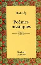 Couverture du livre « Poèmes mystiques » de Al-Hallaj Hussein Ma aux éditions Sindbad