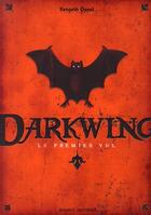 Couverture du livre « Darkwing ; le premier vol » de Kenneth Oppel aux éditions Bayard Jeunesse