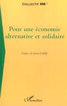 Couverture du livre « Pour une economie alternative et solidaire » de  aux éditions L'harmattan