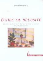 Couverture du livre « Echec Ou Reussite » de Jean-Julien Ajinca aux éditions Societe Des Ecrivains