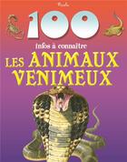Couverture du livre « 100 infos à connaître ; les animaux venimeux » de  aux éditions Piccolia