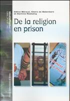 Couverture du livre « De la religion en prison » de Claire De Galembert et Corinne Rostaing et Celine Beraud aux éditions Pu De Rennes