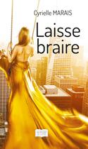 Couverture du livre « Laisse braire » de Cyrielle Marais aux éditions Les Sentiers Du Livre