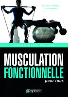 Couverture du livre « Musculation fonctionnelle pour tous ; retrouvez votre motricité naturelle ! » de Pascal Prevost et Claire Lefebre aux éditions Amphora