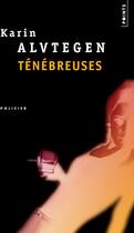 Couverture du livre « Ténébreuses » de Karin Alvtegen aux éditions Points