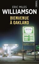 Couverture du livre « Bienvenue à Oakland » de Eric Miles Williamson aux éditions Points